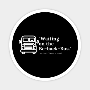 Waiting on the Be-back-Bus Magnet